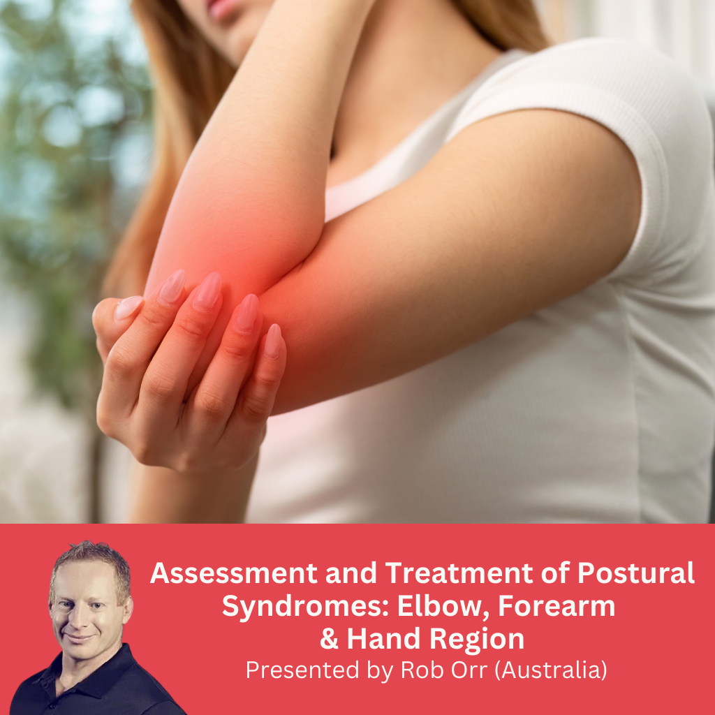 Assessment and Treatment of Postural Syndromes: Elbow, Forearm & Hand Region